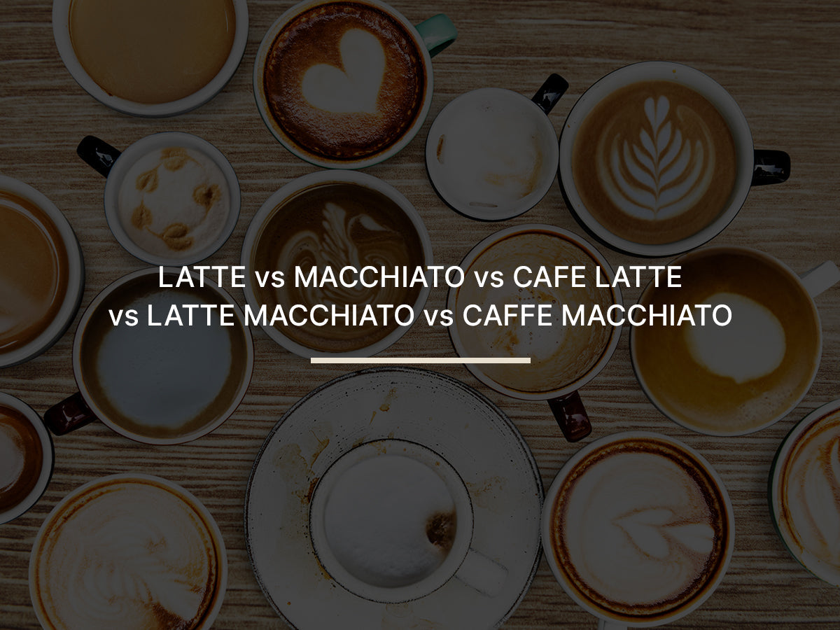 Latte, Macchiato & Their Variants: What Are The Differences?